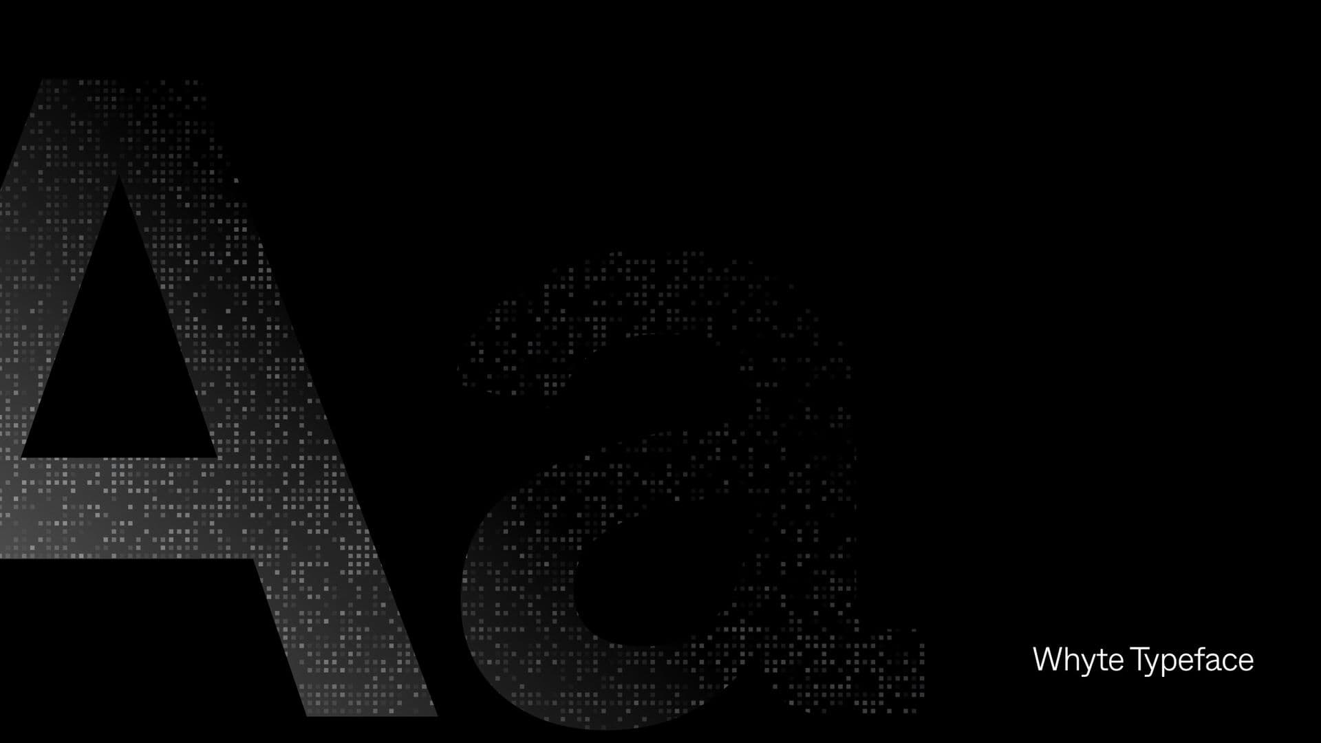 The letters A and a, huge and built from dots, labelled Whyte Typeface.